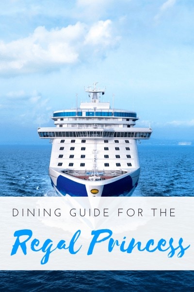 Regal Princess Dining Guide and Food Review