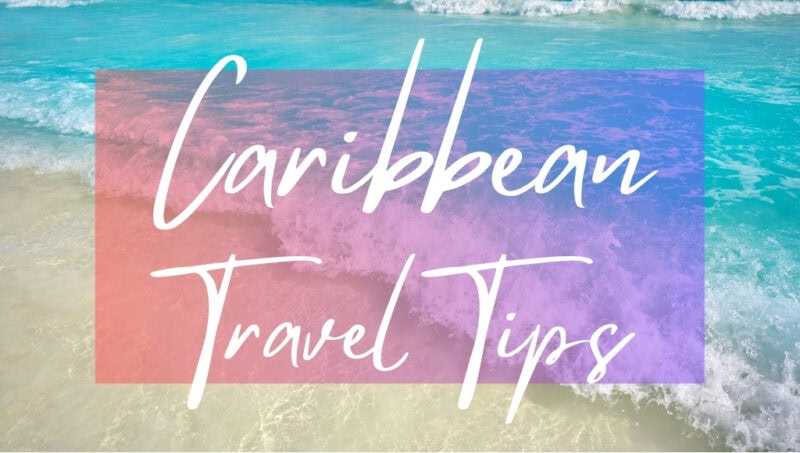 Caribbean Travel Tips: written in white text over an image of very clear blue sea lapping at a white sandy beach